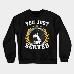 You Just Got Served Volleyball Coach Player Crewneck Sweatshirt